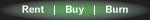 Rent  |  Buy  |  Burn